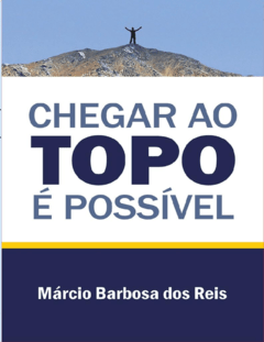 Chegar Ao Topo é Possível