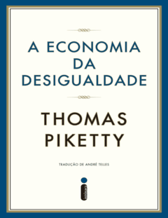 A Economia da Desigualdade