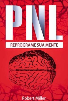 Pnl_ Reprogramando Sua Mente para o Sucesso