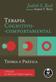 Terapia Cognitivo-Comportamental_ Teoria e Prática