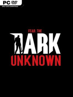 Fear the Dark Unknown