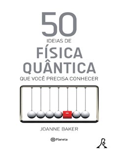 50 Ideias de Física Quântica