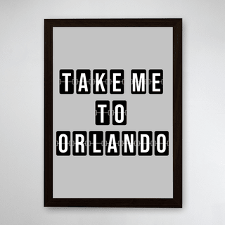 PÔSTER COM MOLDURA - TAKE ME TO ORLANDO