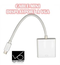 CABLE MINI DISPLAYPORT A  VGA - tecno remates