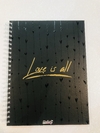 CUADERNO A4 LOVE IS ALL MAULANF