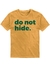 T-SHIRT DO NOT HIDE - MOSTARDA