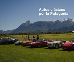 Libro Autos Clásicos por la Patagonia