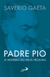 Livro Padre Pio: O mistério do Deus próximo