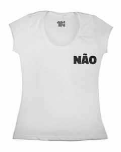 Camiseta Feminina do Não na internet