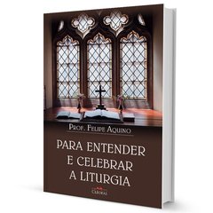 Livro Para Entender e Celebrar a Liturgia