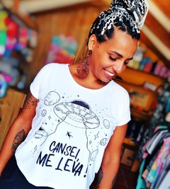 Blusa " Cansei, me leva"