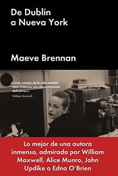 De Dublin a Nueva York - Maeve Brennan - Editorial Malpaso - comprar online