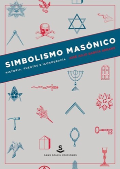 Simbolismo masónico- José Julio García Arranz- Sans Soleil Ediciones