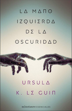 LA MANO IZQUIERDA DE LA OSCURIDAD- URSULA K. LE GUIN- MINOTAURO