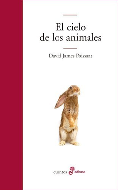EL CIELO DE LOS ANIMALES - DAVID JAMES POISSANT - EDITORIAL EDHASA