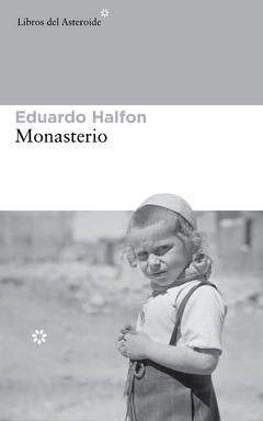 MONASTERIO- EDUARDO HALFON- LIBROS DEL ASTEROIDE