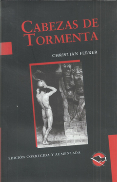 CABEZAS DE TORMENTA- CHRISTIAN FERRER- UTOPÍA LIBERTARIA