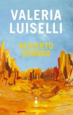 Desierto Sonoro - Valeria Luiselli - Editorial Sigilo