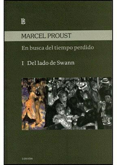 EN BUSCA DEL TIEMPO PERDIDO, TOMO I: DEL LADO DE SWANN-MARCEL PROUST- EDITORIAL LOSADA