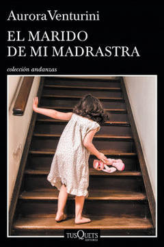 EL MARIDO DE MI MADRASTRA- AURORA VENTURINI- EDITORIAL TUSQUETS