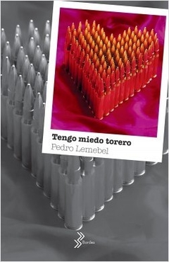 TENGO MIEDO TORERO- PEDRO LEMEBEL- BORDES