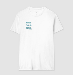 Camiseta Let's Woods Nunca Pare De Remar.