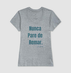 Camiseta Let's Woods Nunca Pare De Remar. - Let's Woods