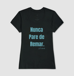 Camiseta Let's Woods Nunca Pare De Remar. - comprar online