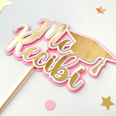 CAKE-TOPPER "ME RECIBÍ" (varios colores)