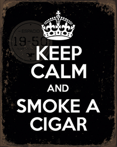 Keep Calm and smoke