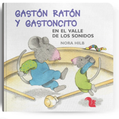 Gastón Ratón y Gastoncito en el valle de los sonidos