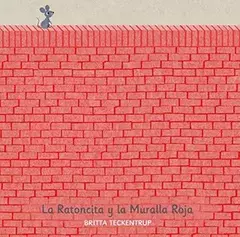 LA RATONCITA Y LA MURALLA ROJA