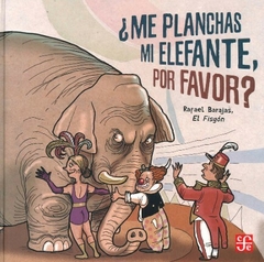 ¿Me planchas mi elefante, por favor?