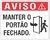 Placa aviso manter o portão fechado