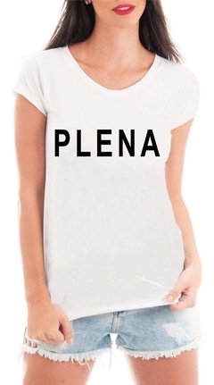 Camiseta Plena Blusa Feminina Camisa Frases Tumblr na internet