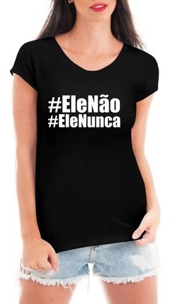 Camiseta Mulheres Contra Bolsonaro Ele Não Camisa Blusa