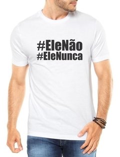 Camisa Ele Não Bolsonaro Camiseta Masculina Contra Ele Nunc - Anuncio Clothing