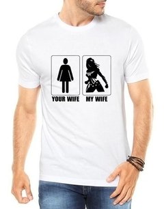 Camiseta Masculina Your Wife My Wife Minha Esposa Camisa - Anuncio Clothing