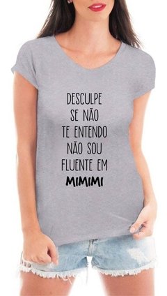Camiseta Não Entendo Mimimi Blusa Feminina Camisa T- Shirt - loja online