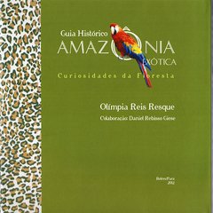 Amazônia Exótica, Guia Histórico - Olímpia R Resque