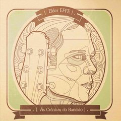 CD Elder Effe - As Crônicas do Bandido