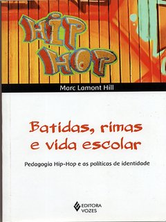 Hip Hop Batidas , Rimas e Vida Escolar - Marc Lamont Hill