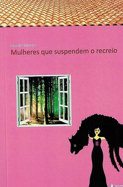 Mulheres Que Suspendem o Recreio - Giselle Ribeiro