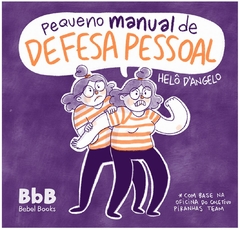PEQUENO MANUAL DE DEFESA PESSOAL, de Helô D'Angelo