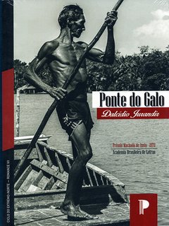 PONTE DO GALO - Dalcídio Jurandir