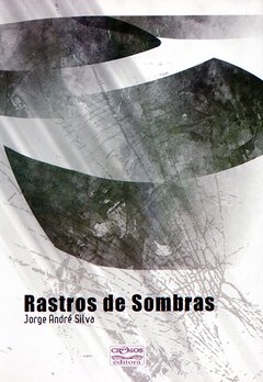 Rastros de sombras – Jorge André Silva