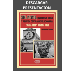 Presentación de Stalinismo, una fuerza social y política contrarrevolucionaria: España 1936 y Hungría 1956