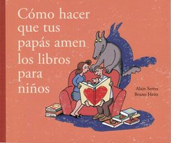 Cómo hacer que tus papás amen los libros para niños