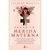 SANAR LA HERIDA MATERNA. DESCUBRIR A LA MADRE INTERIOR Y ROMPER CON LA HERENCIA PATRIARCAL DE DOLOR - Webster Bethany