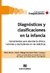 DIAGNOSTICOS Y CLASIFICACIONES EN LA INFANCIA - S. Morici / G. Untoiglich / J. Vasen